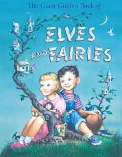 The Giant Golden Book of Elves and Fairies by Janet Werner (2008 