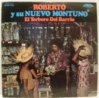 ROBERTO Y SU NUEVO MONTUNO El Yerbero del Barrio Hard Guaguanco LP OG