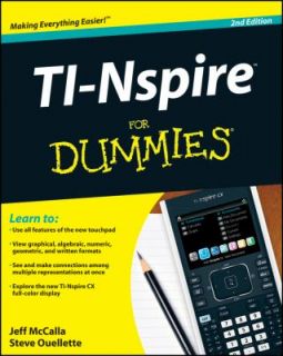 TI Nspire for Dummies by Jeff McCalla and Steve Ouellette 2011 