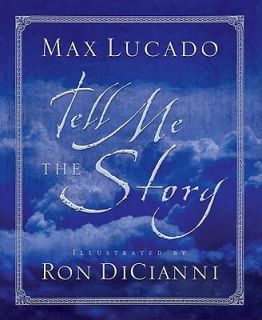 Tell Me the Story by Max Lucado 1992, Hardcover
