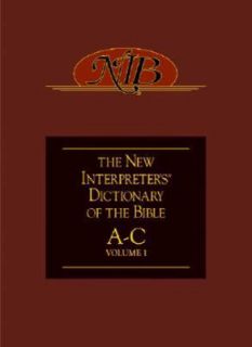 The New Interpreters Dictionary of the Bible   A C Vol. 1 2006 
