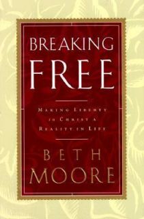 Breaking Free  Making Liberty in Christ a Reality in Life by Beth 