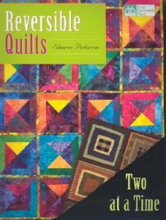 Reversible Quilts Two at a Time by Sharon Pederson 2002, Paperback 