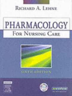 Pharmacology for Nursing Care by Richard A. Lehne 2006, Hardcover 