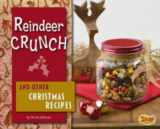 Reindeer Crunch and Other Christmas Recipes by Kristi Johnson 2008 