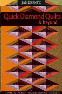 Quick Diamond Quilts and Beyond 12 Sparkling Projects, Beginner 