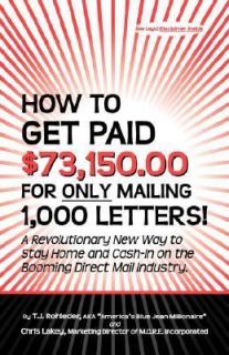 How to Get Paid 73,150. 00 for Only Mailing 1,000 Letters by T. J 