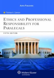 Ethics and Professional Responsibility for Paralegals by Therese A 