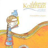 Shoror Armenian Folk Music for Guitar by Iakovos Kolanian CD, Sep 2004 