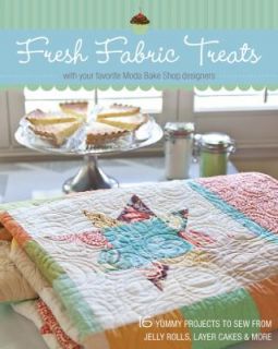Fresh Fabric Treats by Moda Bake Shop Designers Staff 2011, Paperback 