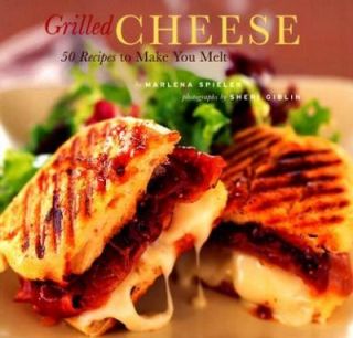 Grilled Cheese 50 Recipes to Make You Melt by Giblin and Marlena 