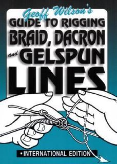 Geoff Wilsons Guide to Rigging Braid, Dacron and Gelspun Lines by 