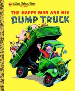 The Happy Man and His Dump Truck by Miryam and Golden Books Staff 2005 