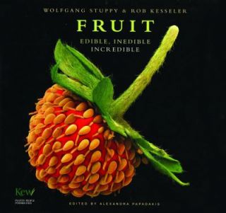 Fruit Edible, Inedible, Incredible by Wolfgang Stuppy, Rob Kesseler 