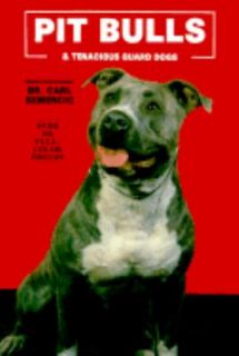 Pit Bulls and Tenacious Guard Dogs by Carl Semencic 1991, Hardcover 