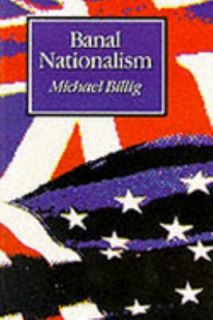 Banal Nationalism by Michael Billig 1995, Paperback
