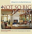 Sarah Susanka   Not So Big House (2001)   New   Trade Paper (Paperback 