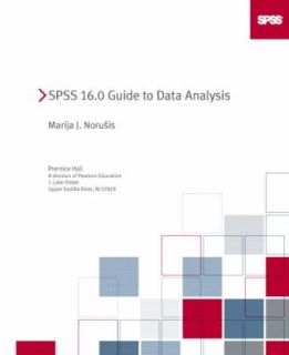 SPSS 16. 0 Guide to Data Analysis by Marija J. Norusis 2008, CD ROM 