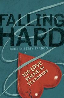 Falling Hard 100 Love Poems by Teenagers 2008, Hardcover