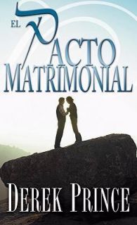 El Pacto Matrimonial by Derek Prince 2008, Paperback