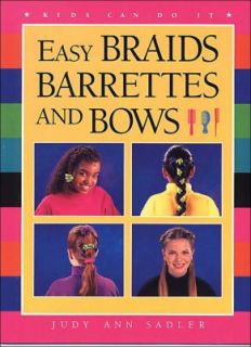 Easy Braids, Barrettes and Bows by Judy Sadler 1997, Paperback