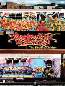 New York City Graffiti The Destiny Children by The Destiny Children 