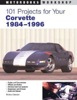 101 Projects for Your Corvette 1984 1996 by Richard Newton 2004 