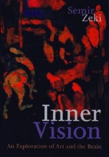 Inner Vision An Exploration of Art and the Brain by Semir Zeki 2000 