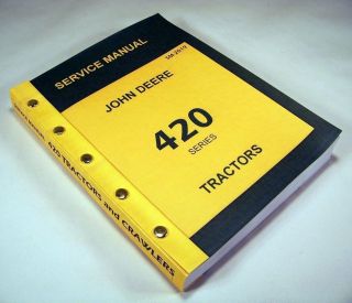 JOHN DEERE 420 420C CRAWLER TRACTOR SERVICE MANUAL REPAIR SHOP 