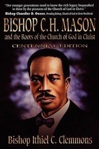 Bishop C H Mason and The Roots of Cogic New 1562294512