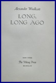 Alexander Woollcott Long Long Ago 1943 1st Ed Great