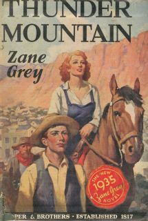 ZANE GREY. Thunder Mountain. New York, Harper & Brothers Publishers 