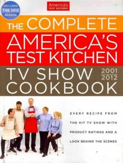  Americas Test Kitchen TV Show Cookbook 2001 2012 by Americas Test 