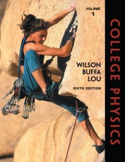 College Physics, Volume 1 Vol. 1 by Jerry D. Wilson, Anthony J. Buffa 