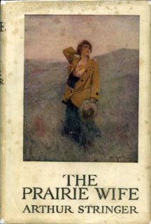    Prairie Wife by Arthur Stringer Western Fiction D J Hard Cover Illus
