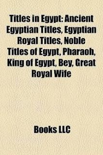 Titles in Egypt Ancient Egyptian Titles, Egyptian Royal Titles, Noble 