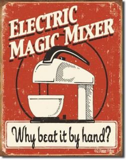 Electric Magic Mixer Why Beat It by Hand  Tin Metal Sign