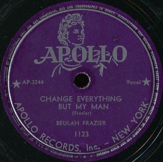 Beulah Frazier Change Everything But My Man Apollo 1123 R B 78 RPM 
