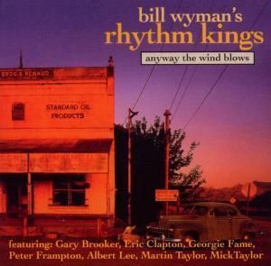 Wyman Bills Rhythm Kings Anyway The Wind Blows CD 4009910517222