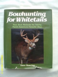 BOWHUNTING FOR WHITETAILS” BY DAVE BOWRING