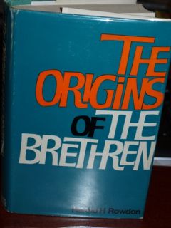 Harold H Rowdon 1st Edition Origins of The Brethren