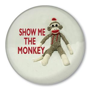 Show Me The Sock Monkey Doll Pinback Button Badge