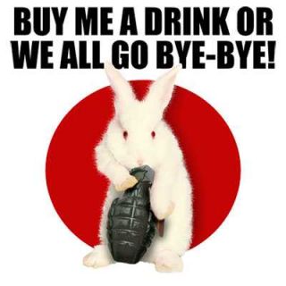 Buy Me A Drink or Go Bye Bye Funny Bunny SS LS T Shirts