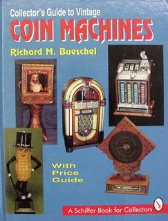 Collectors Guide to Vintage Coin Machines Bueschel Book