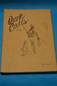 Duck Calls Book , duck decoy call book, featuring Louisiana , Arkansas 