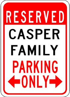 Casper Family Parking Sign Aluminum Personalized Parking Sign
