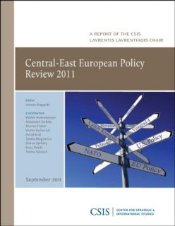 Central East European Policy Review 2011 A Report of the Csis 