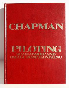 PILOTING SEAMANSHIP and SMALL BOAT HANDLING by Charles F CHAPMAN