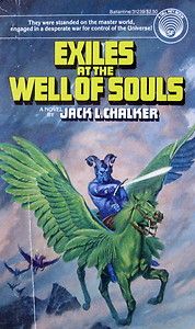 Jack L Chalker Exiles at The Well of Souls PB $1 Sci Fi Fantasy Horror 