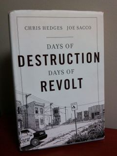 Days of Destruction Days of Revolt by Chris Hedges 2012 Hardcover